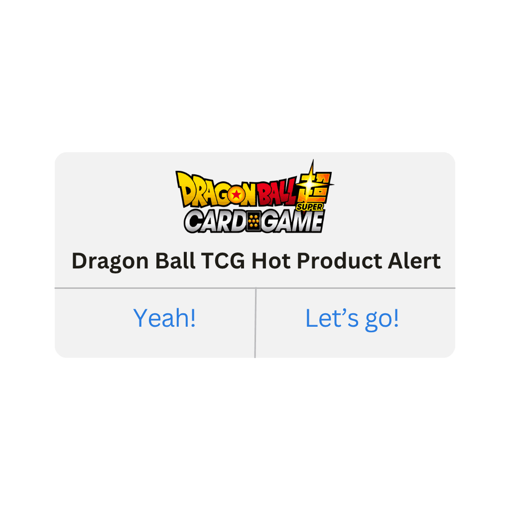 Dragon Ball TCG - Hot Product Alert! (Varies by Site)