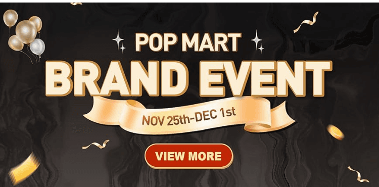 💰11/25 Pop Mart Brand Event